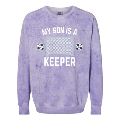 My Son Is A Keeper Soccer Goalie Player Parents Mom Dad Gift Colorblast Crewneck Sweatshirt