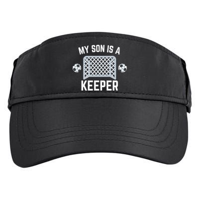My Son Is A Keeper Soccer Goalie Player Parents Mom Dad Gift Adult Drive Performance Visor