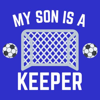 My Son Is A Keeper Soccer Goalie Player Parents Mom Dad Gift T-Shirt