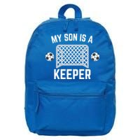 My Son Is A Keeper Soccer Goalie Player Parents Mom Dad Gift 16 in Basic Backpack