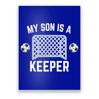 My Son Is A Keeper Soccer Goalie Player Parents Mom Dad Gift Poster