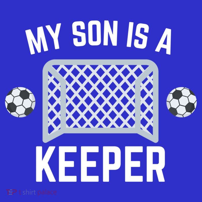 My Son Is A Keeper Soccer Goalie Player Parents Mom Dad Gift Kids T-Shirt