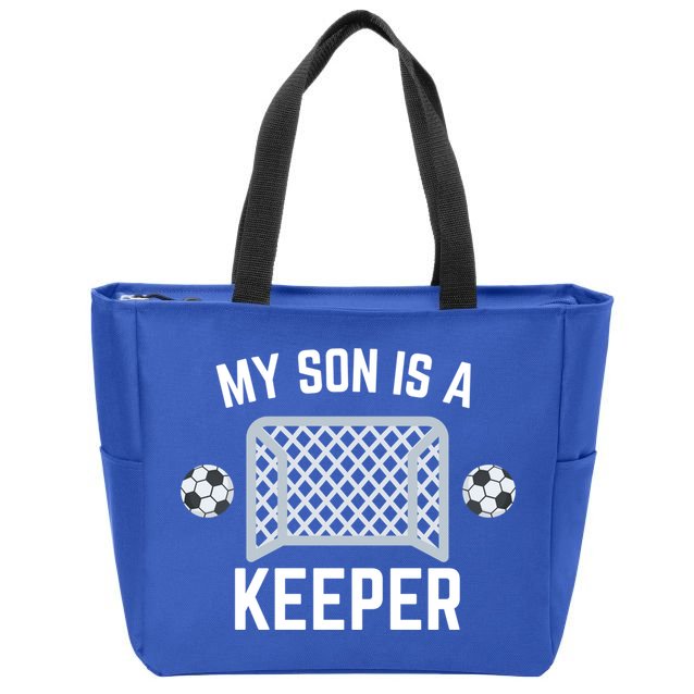 My Son Is A Keeper Soccer Goalie Player Parents Mom Dad Gift Zip Tote Bag