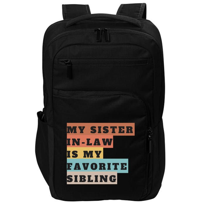 My Sister Inlaw Is My Favorite Sibling Impact Tech Backpack