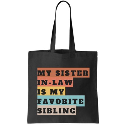 My Sister Inlaw Is My Favorite Sibling Bag