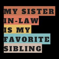 My Sister Inlaw Is My Favorite Sibling Zip Tote Bag