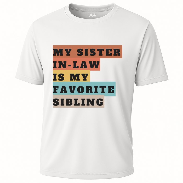 My Sister Inlaw Is My Favorite Sibling Cooling Performance Crew T-Shirt