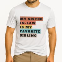 My Sister Inlaw Is My Favorite Sibling Cooling Performance Crew T-Shirt