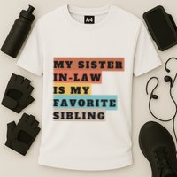 My Sister Inlaw Is My Favorite Sibling Cooling Performance Crew T-Shirt