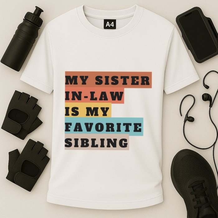 My Sister Inlaw Is My Favorite Sibling Cooling Performance Crew T-Shirt