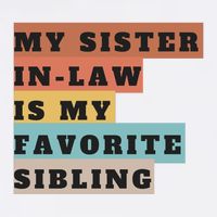 My Sister Inlaw Is My Favorite Sibling Cooling Performance Crew T-Shirt