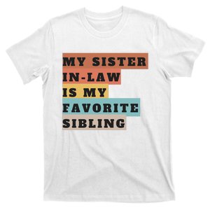 My Sister Inlaw Is My Favorite Sibling T-Shirt