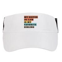 My Sister Inlaw Is My Favorite Sibling Adult Drive Performance Visor