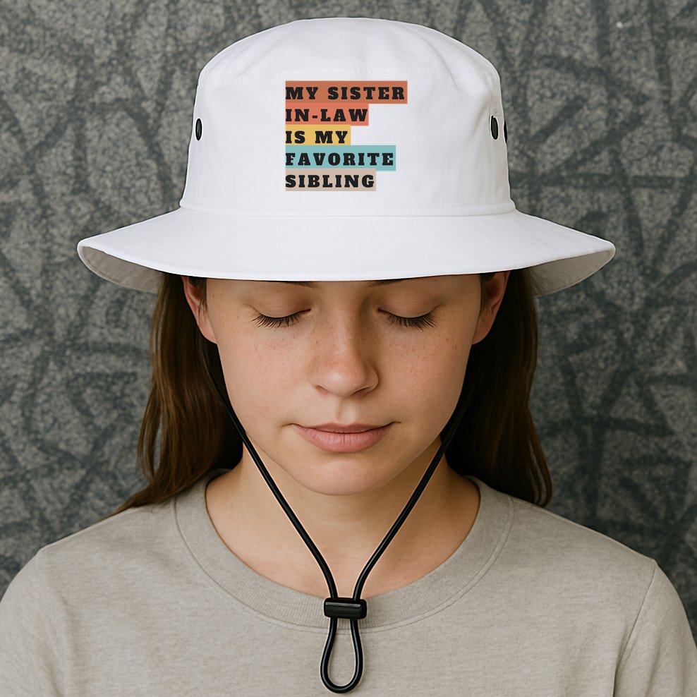 My Sister Inlaw Is My Favorite Sibling Bucket Hat