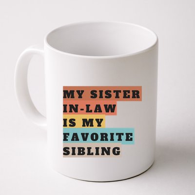 My Sister Inlaw Is My Favorite Sibling Mug
