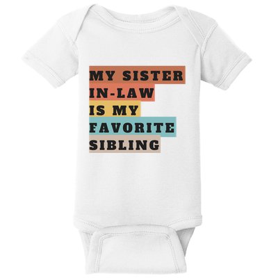 My Sister Inlaw Is My Favorite Sibling Baby Bodysuit