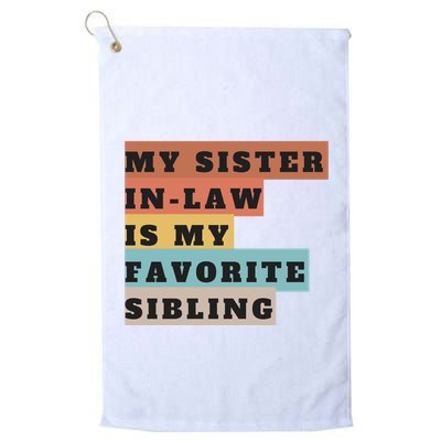 My Sister Inlaw Is My Favorite Sibling Golf Towel