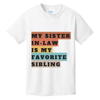 My Sister Inlaw Is My Favorite Sibling Kids T-Shirt