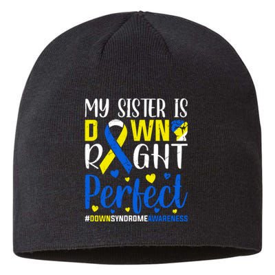 My Sister Is Down Right Perfect Down Syndrome Awareness Day Gift Sustainable Beanie