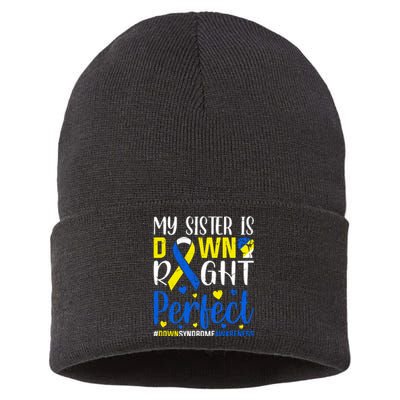 My Sister Is Down Right Perfect Down Syndrome Awareness Day Gift Sustainable Knit Beanie