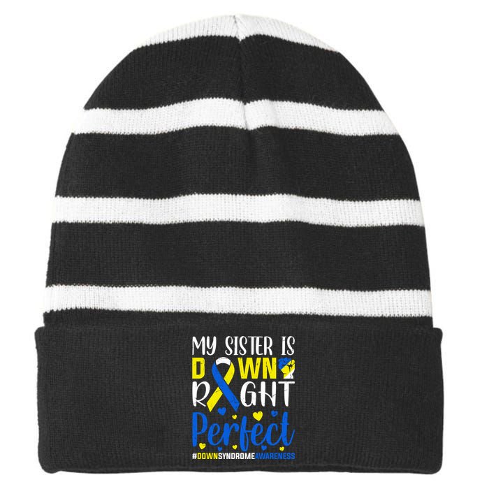 My Sister Is Down Right Perfect Down Syndrome Awareness Day Gift Striped Beanie with Solid Band