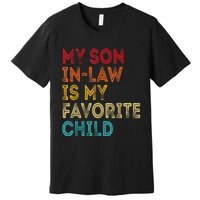 My Son In Law Is My Favorite Child Retro Premium T-Shirt