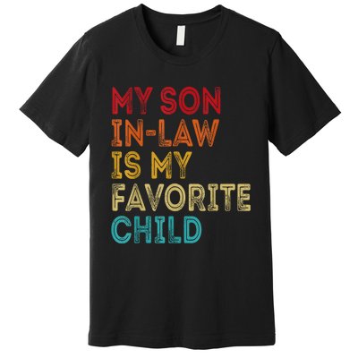 My Son In Law Is My Favorite Child Retro Premium T-Shirt