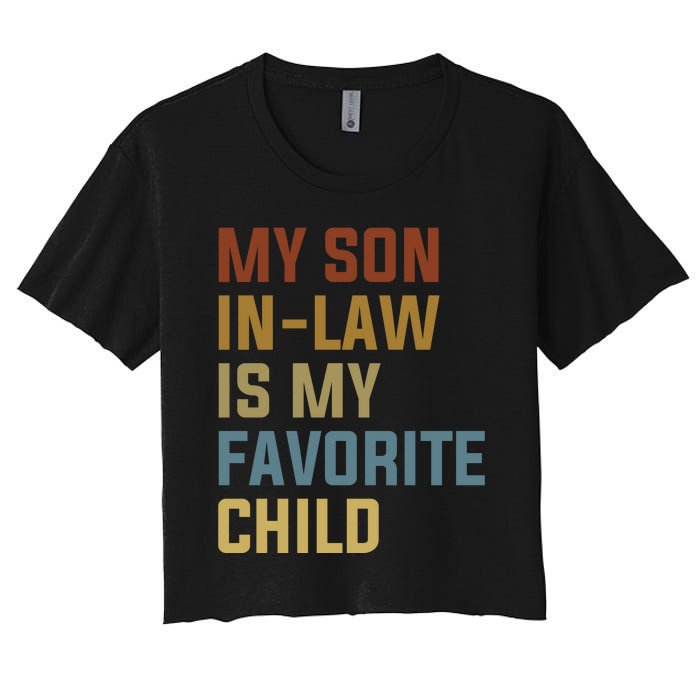 My Son In Law Is My Favorite Child Women's Crop Top Tee