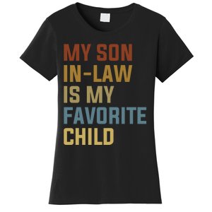 My Son In Law Is My Favorite Child Women's T-Shirt