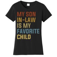 My Son In Law Is My Favorite Child Women's T-Shirt