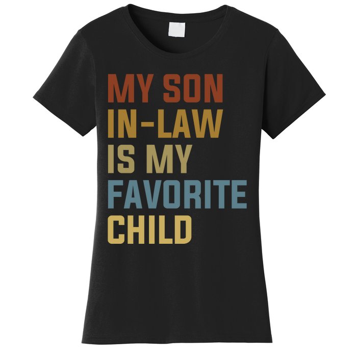 My Son In Law Is My Favorite Child Women's T-Shirt