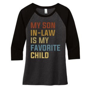 My Son In Law Is My Favorite Child Women's Tri-Blend 3/4-Sleeve Raglan Shirt