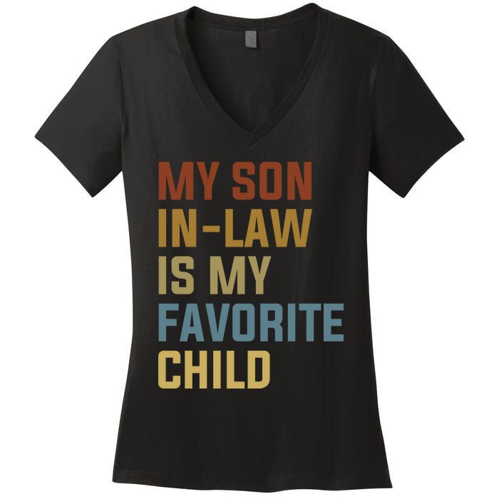 My Son In Law Is My Favorite Child Women's V-Neck T-Shirt