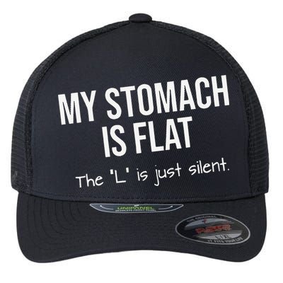 My Stomach Is Flat Flexfit Unipanel Trucker Cap