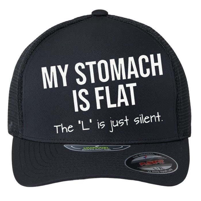 My Stomach Is Flat Flexfit Unipanel Trucker Cap