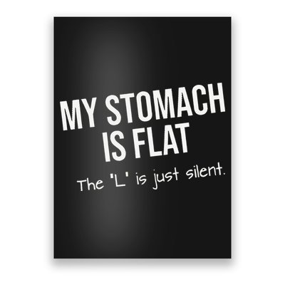 My Stomach Is Flat Poster