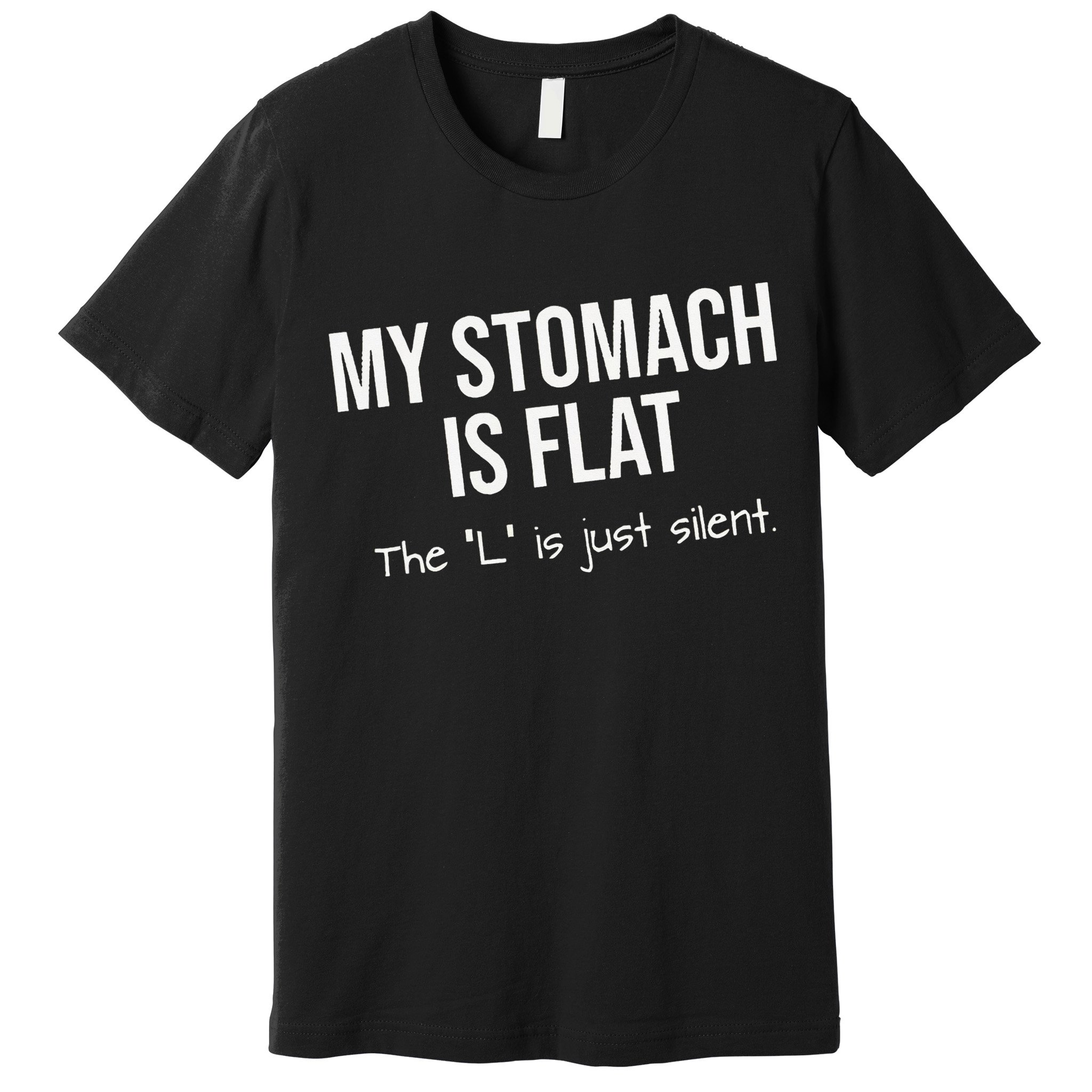 My Stomach Is Flat Premium T-Shirt