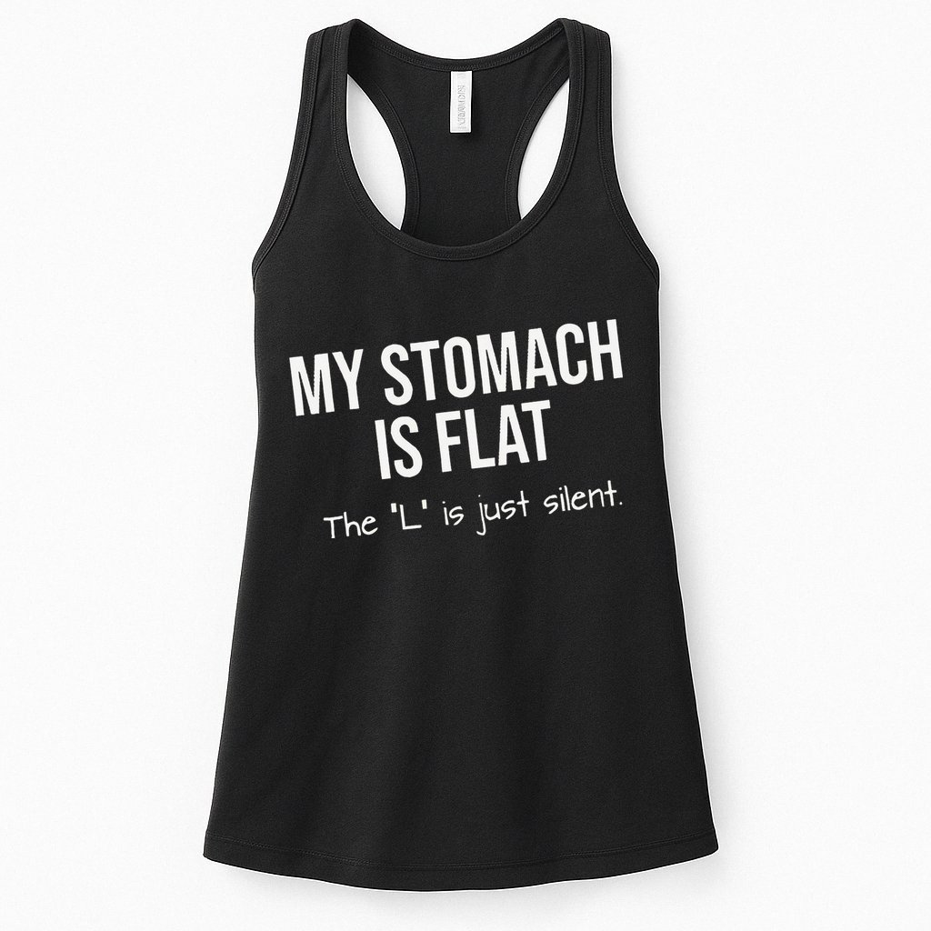 My Stomach Is Flat Womens Tank Top