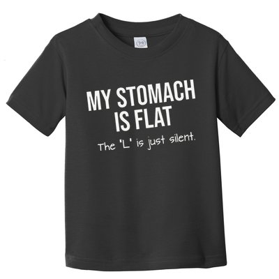 My Stomach Is Flat Toddler T-Shirt