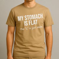 My Stomach Is Flat T-Shirt