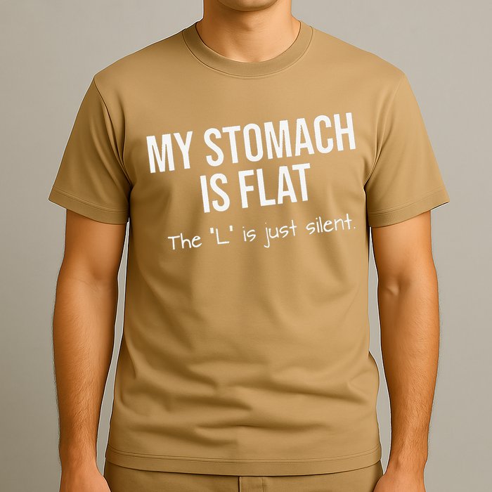 My Stomach Is Flat T-Shirt