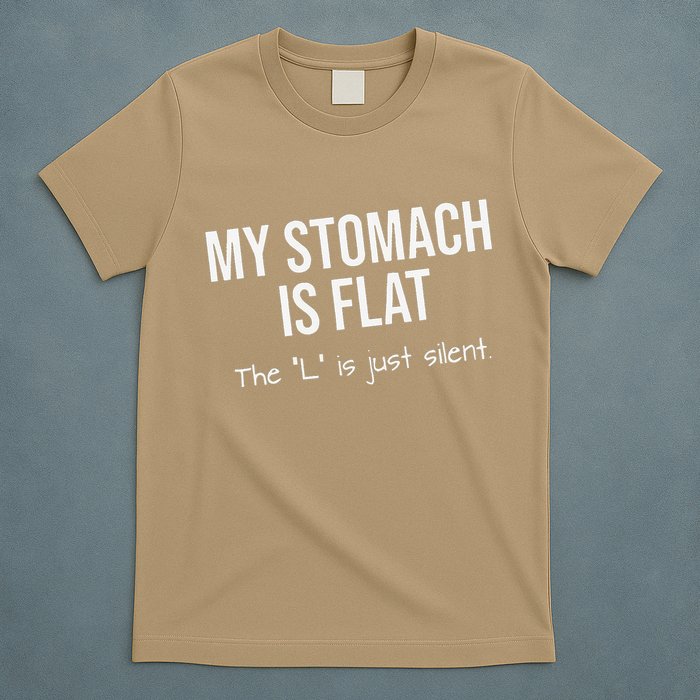 My Stomach Is Flat T-Shirt
