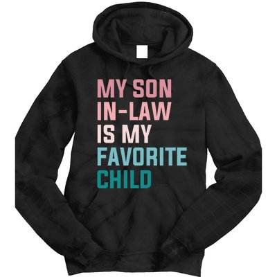 My Son In Law Is My Favorite Child Tie Dye Hoodie