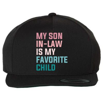 My Son In Law Is My Favorite Child Wool Snapback Cap