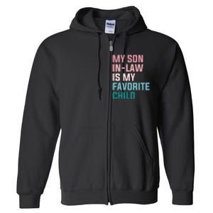 My Son In Law Is My Favorite Child Full Zip Hoodie