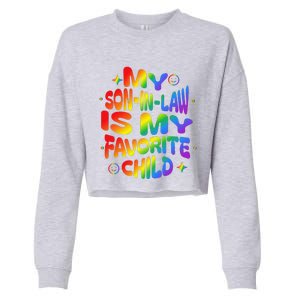 My Soninlaw Is My Favorite Child Family Humor Dad Mom Lgbt Cropped Pullover Crew