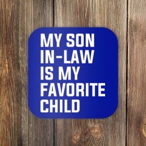 My Son In Law Is My Favorite Child Coaster