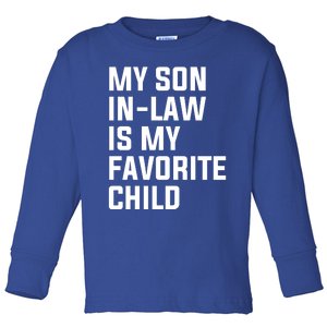 My Son In Law Is My Favorite Child Toddler Long Sleeve Shirt