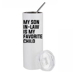 My Son In Law Is My Favorite Child Stainless Steel Tumbler