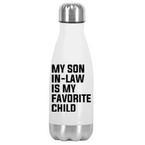 My Son In Law Is My Favorite Child Stainless Steel Insulated Water Bottle